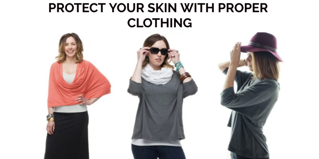 Protect your skin with proper clothing