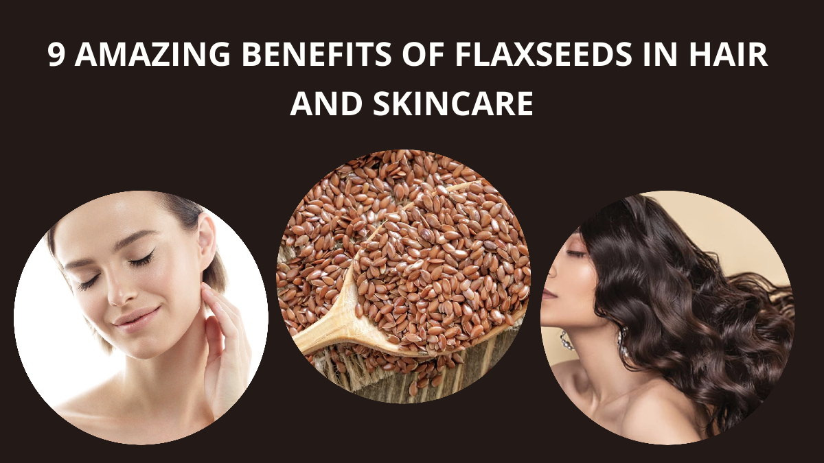 BENEFITS-OF-FLAXSEEDS-IN-HAIR-AND-SKINCARE